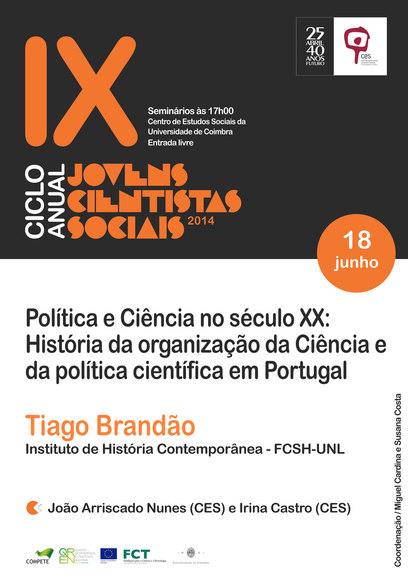 Politics and Science in the XX Century: History of the organisation of Science and science policy in Portugal.<span id="edit_8961"><script>$(function() { $('#edit_8961').load( "/myces/user/editobj.php?tipo=evento&id=8961" ); });</script></span>